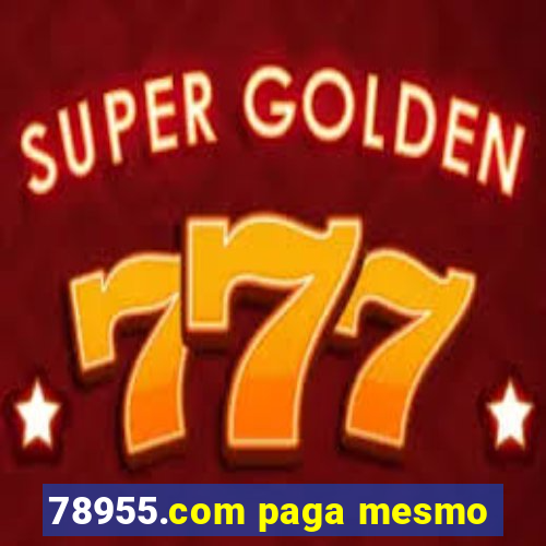 78955.com paga mesmo
